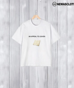 An Appeal To Leaven T-Shirt2