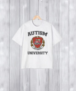 Autism University Joke Shirt