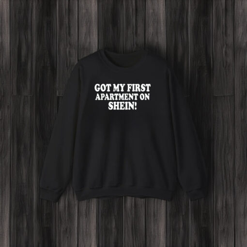 Banterbaby Got My First Apartment On Shein T-Shirts