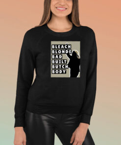 Bleach Blonde Bad Built Butch Body Unisex Sweatshirt