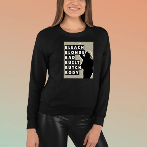 Bleach Blonde Bad Built Butch Body Unisex Sweatshirt