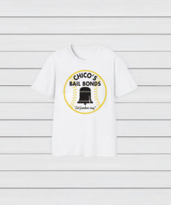 Chico's Bail Bonds T-Shirt