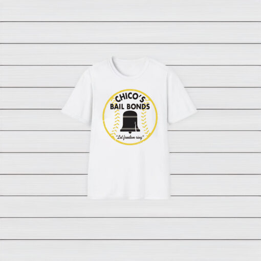 Chico's Bail Bonds T-Shirt