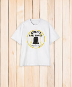 Chico's Bail Bonds T-Shirts