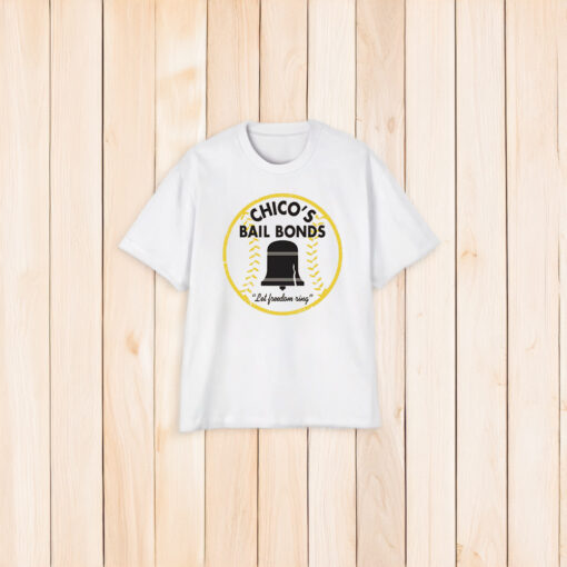 Chico's Bail Bonds T-Shirts