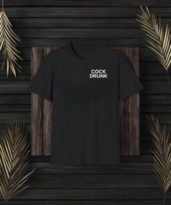 Cock Drunk Assholes Live Forever Shirt