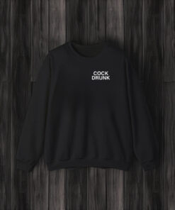 Cock Drunk Assholes Live Forever T-Shirts