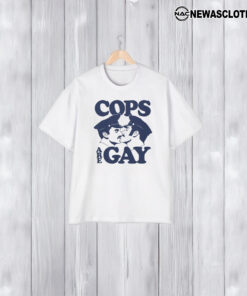 Cops Are Gay T-Shirt