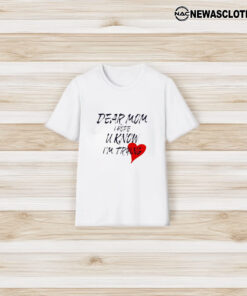 Dear Mom I Hope U Know I’m Trying T-Shirt3