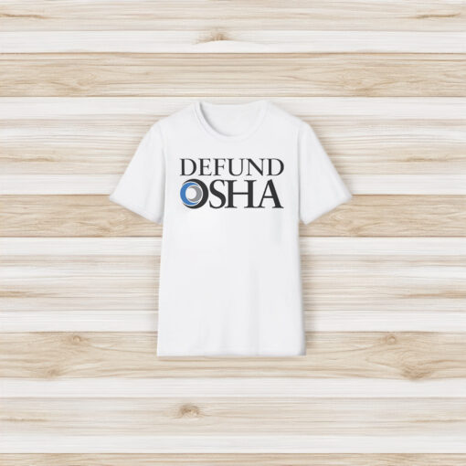 Defund Osha Shirt