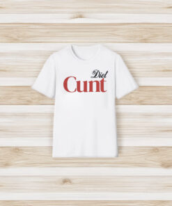 Diet Cunt T-Shirts