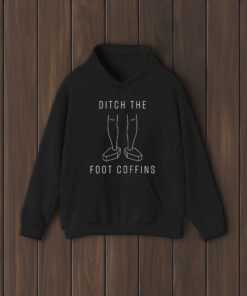 Ditch the Foot Coffins Shirt