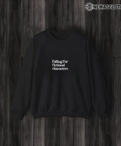 Falling For Fictional Characters T-Shirt