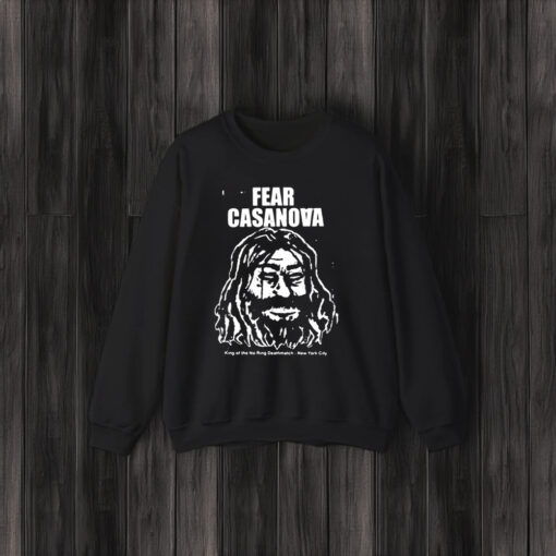 Fear Casanova King Of The No Ring Deathmatch New York City Shirt