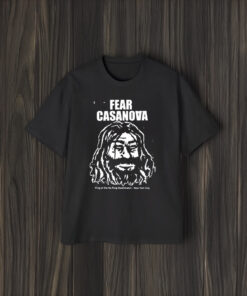 Fear Casanova King Of The No Ring Deathmatch New York City T-Shirt