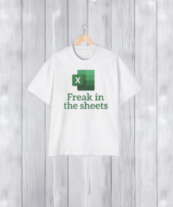 Freak in the sheets Shirts