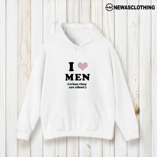 I Love Men When They Are Silent T-Shirt1