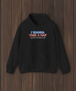 I Wanna Take A Nap T Shirts