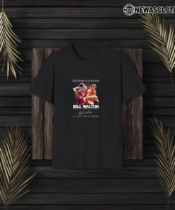 Legends Never Die Bill Walton 1952-2024 Thank You For The Memories T-Shirt3