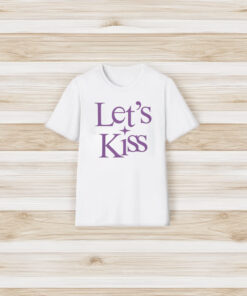 Let’s Kiss T-Shirts