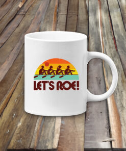 Let's Roe Sunrise Mugs