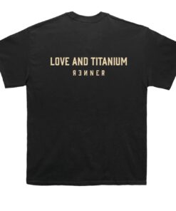 Love and Titanium Shirt Back