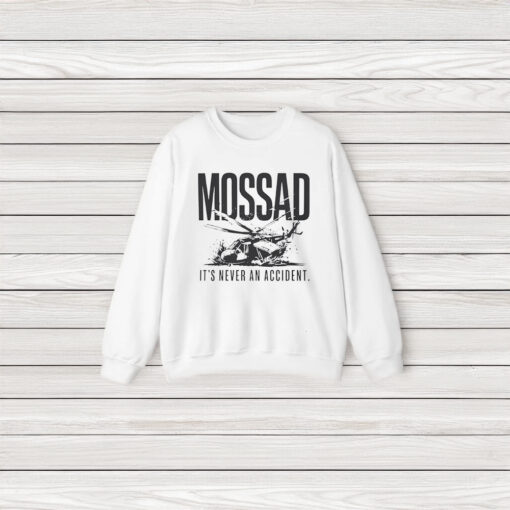 MOSSAD It’s Never an Accident T-Shirts