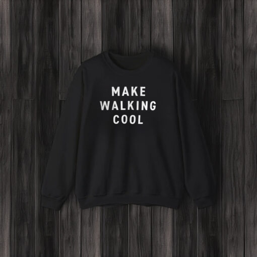 Make Walking Cool T-Shirt