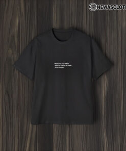 Maybe The Real Wmds Were The Friends We Made Along The Way T-Shirt2