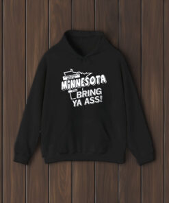 Minnesota Bring Ya Ass Shirt