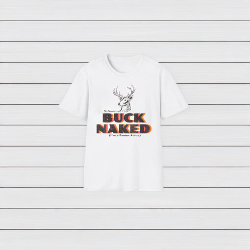 My Name's Buck Naked Shirt