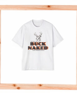 My Name's Buck Naked Shirts