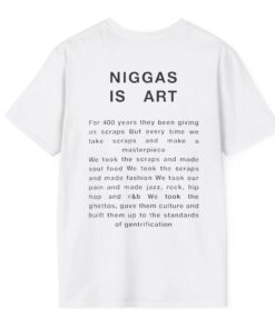 Niggas is Art Shirt