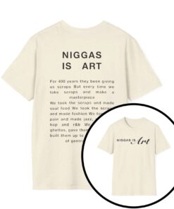 Niggas is Art T-Shirt