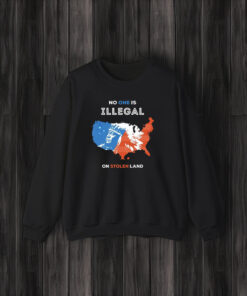 No One Is Illegal On Stolen Land Shirt