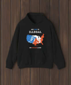 No One Is Illegal On Stolen Land Shirts