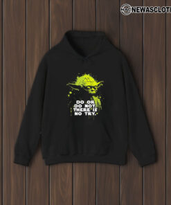 Official Yoda Do Or Do Not There Is No Try T-Shirt2