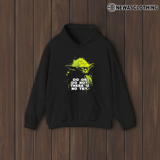 Official Yoda Do Or Do Not There Is No Try T-Shirt2