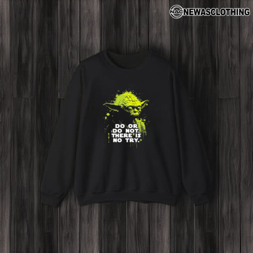 Official Yoda Do Or Do Not There Is No Try T-Shirt3