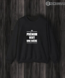 Personnalisable Prénom Veut Une Bière T-Shirt