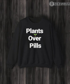 Plants Over Pills 2024 T-Shirt