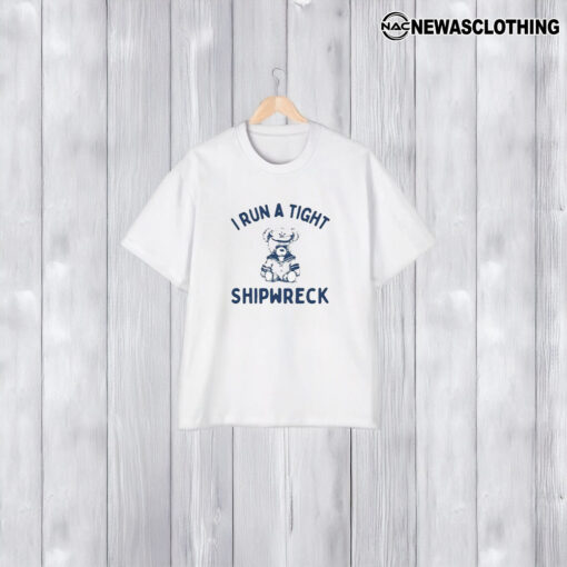 Slippywild I Run A Tight Shipwreck T-Shirt1