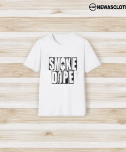 Smoke Dope 4 So Baked T-Shirt