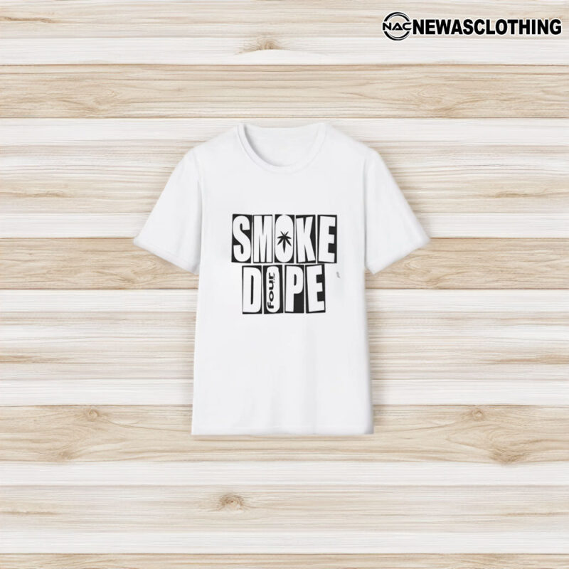 Smoke Dope 4 So Baked T-Shirt