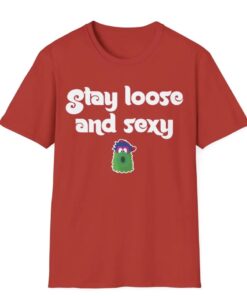 Stay Loose and Sexy Shirt