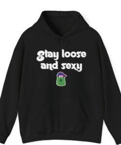 Stay Loose and Sexy T-Shirt