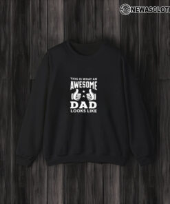 This Is What An Awesome Dad Looks Like T-Shirt3