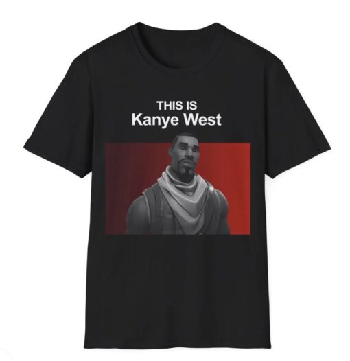 This is Kanye West Fortnite Guy Shirt