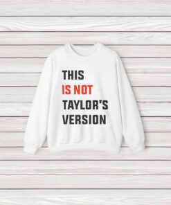 This is Not Taylor’s Version Shirt