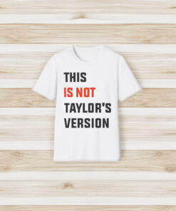 This is Not Taylor’s Version T-Shirts